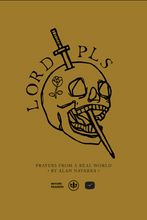 Load image into Gallery viewer, Lord Pls: Prayers From A Real World by Alan Navarra