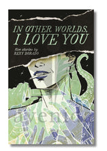 Load image into Gallery viewer, In Other Worlds, I Love You
