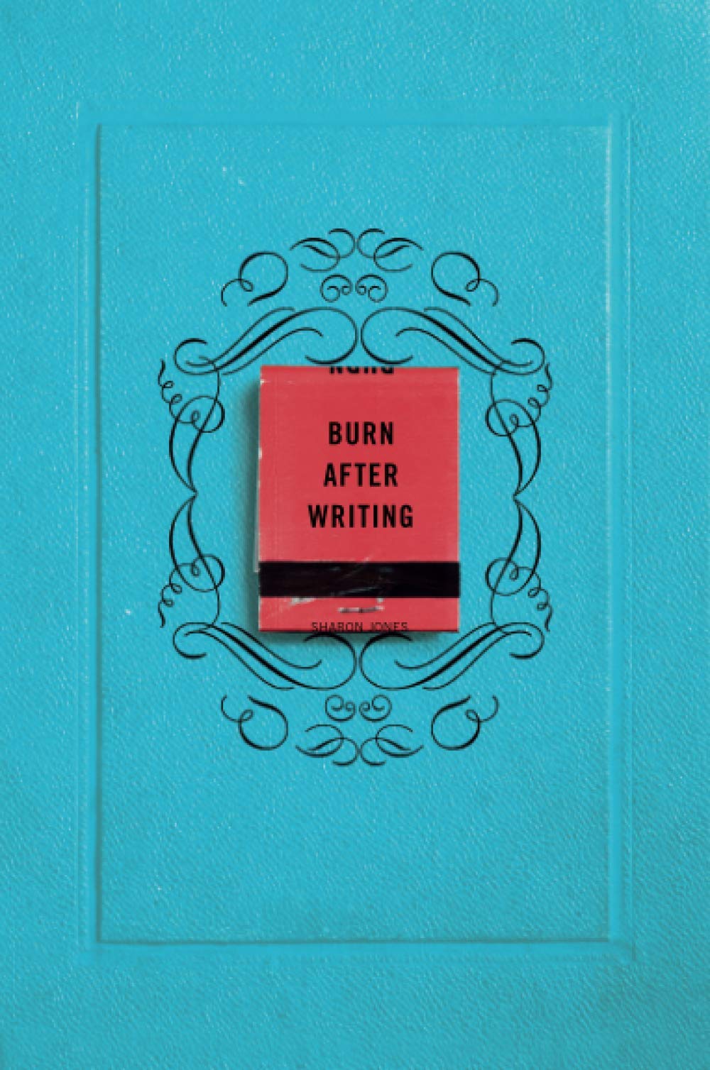 Burn After Writing (paperback)